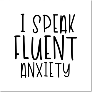 I Speak Fluent Anxiety Posters and Art